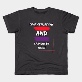 Developer by day and car guy by night Kids T-Shirt